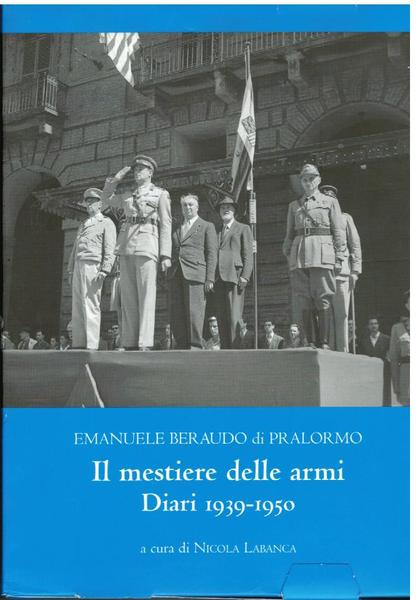 Il mestiere delle armi. Diari 1939-1950,