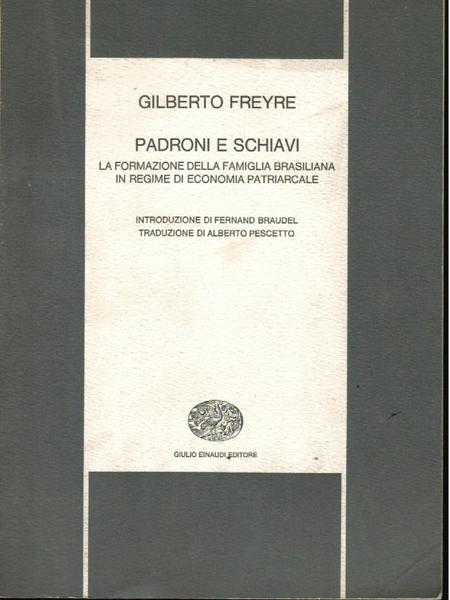 Padroni e schiavi. La formazione della famiglia brasiliana in regime …