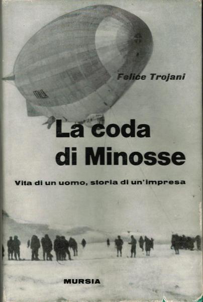 La coda di Minosse. Vita di un uomo, storia di …