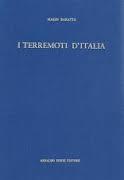 I terremoti d'Italia. Saggio di storia geografia e bibliografia sismica …