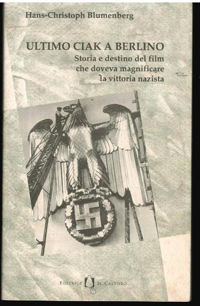 Ultimo ciak a Berlino. Storia e destino del film che …