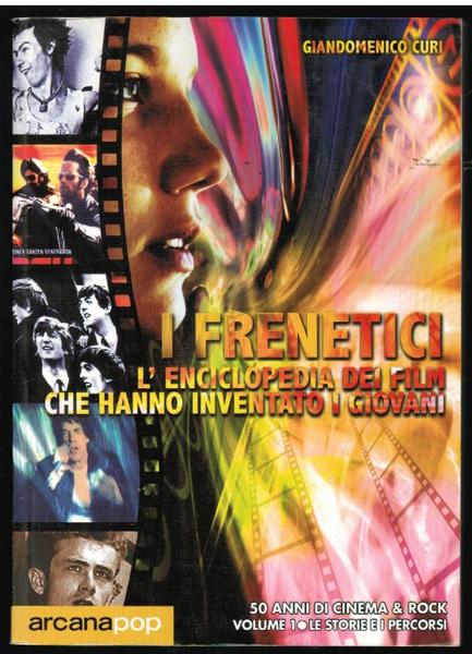 I Frenetici. L'Enciclopedia dei Film che hanno inventato i giovani