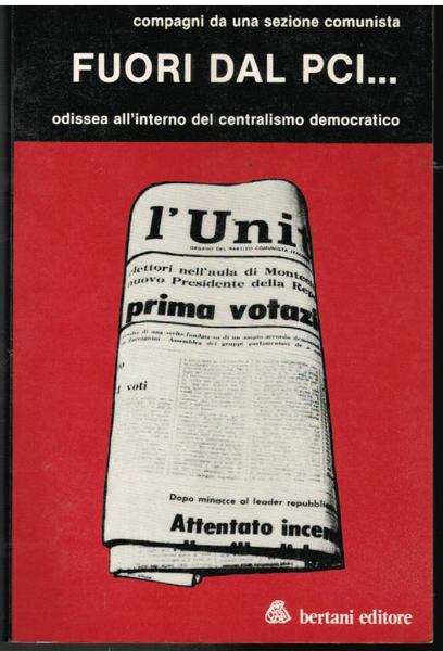 Fuori dal PCI. Odissea all'interno del centralismo democratico