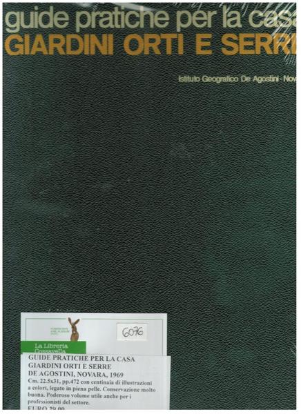 GUIDE PRATICHE PER LA CASA GIARDINI ORTI E SERRE