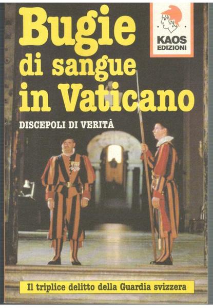 BUGIE DI SANGUE IN VATICANO - IL TRIPLICE DELITTO DELLA …