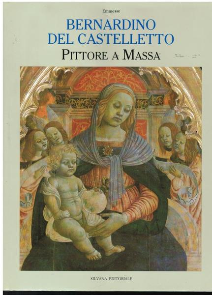 BERNARDINO DEL CASTELLETTO - PITTORE A MASSA