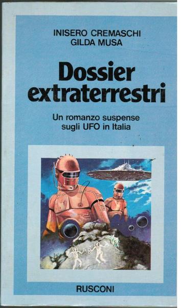 Dossier extraterrestri. Un romanzo suspense sugli Ufo in Italia