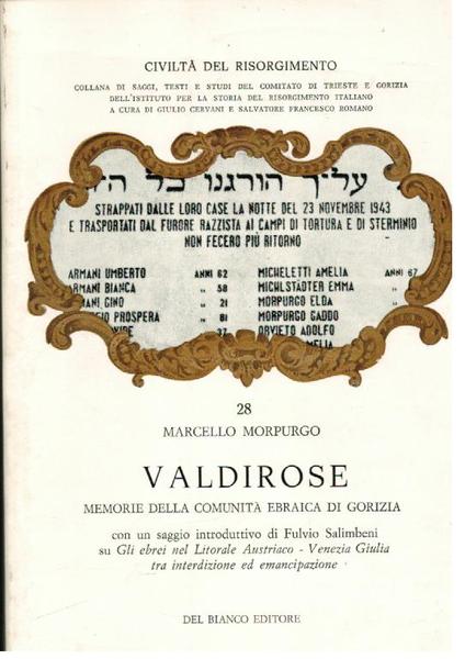 VALDIROSE - MEMORIE DELLA COMUNITA' EBRAICA DI GORIZIA