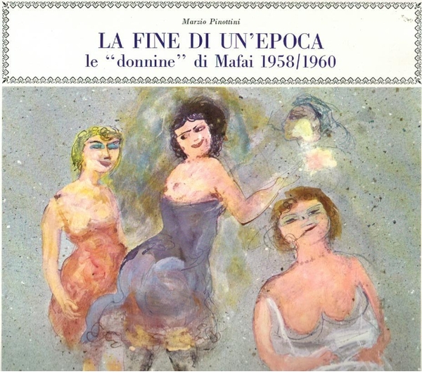 LA FINE DI UN'EPOCA. LE DONNINE DI MAFAI 1958 - …