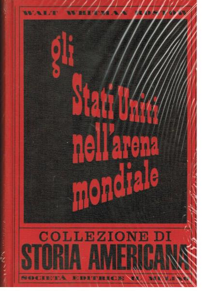 GLI STATI UNITI NELL'ARENA MONDIALE