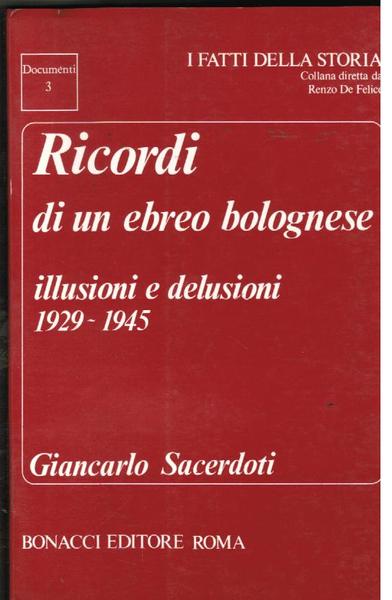 RICORDI DI UN EBREO BOLOGNESE. ILLUSIONI E DELUSIONI 1929 - …