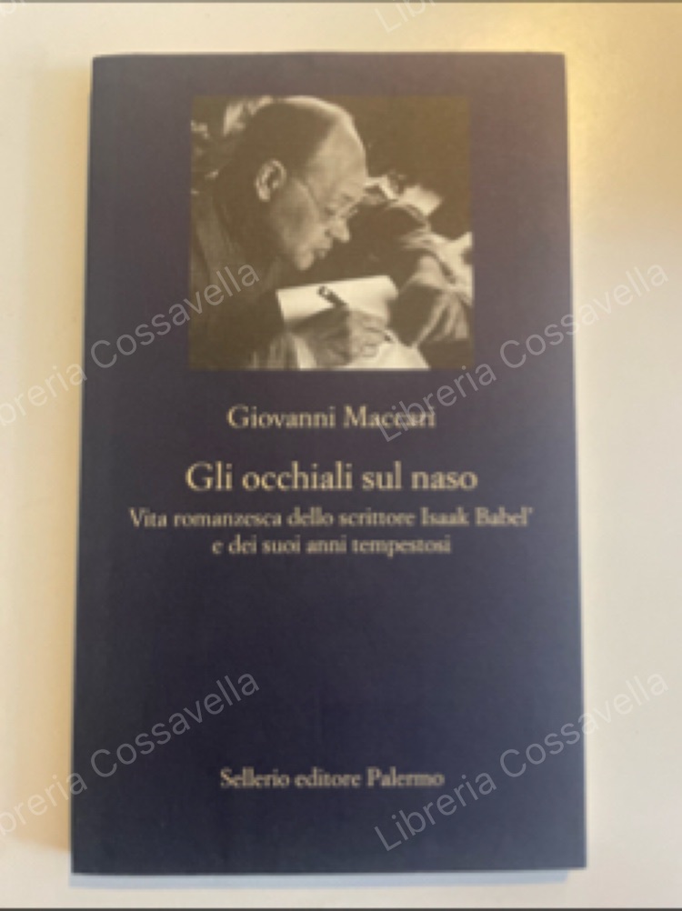 Gli occhiali sul naso. Vita romanzesca dello scrittore Isaak Babel …
