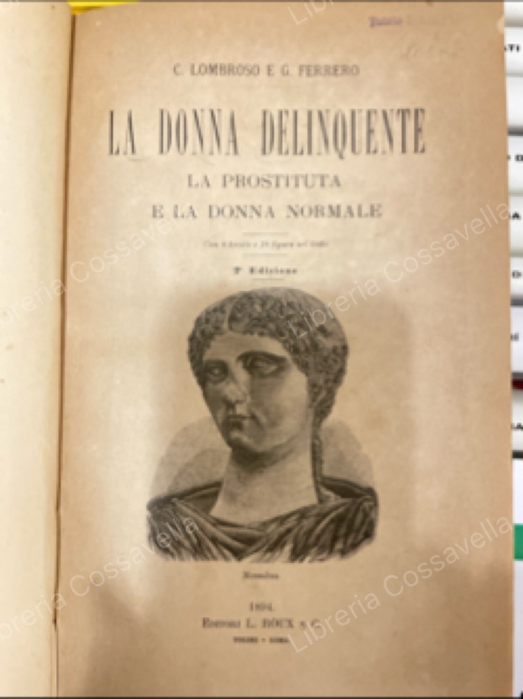 La donna delinquente. La prostituita e la donna normale.