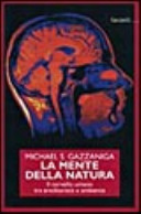 La mente della natura. Il cervello umano tra ereditarietà e …