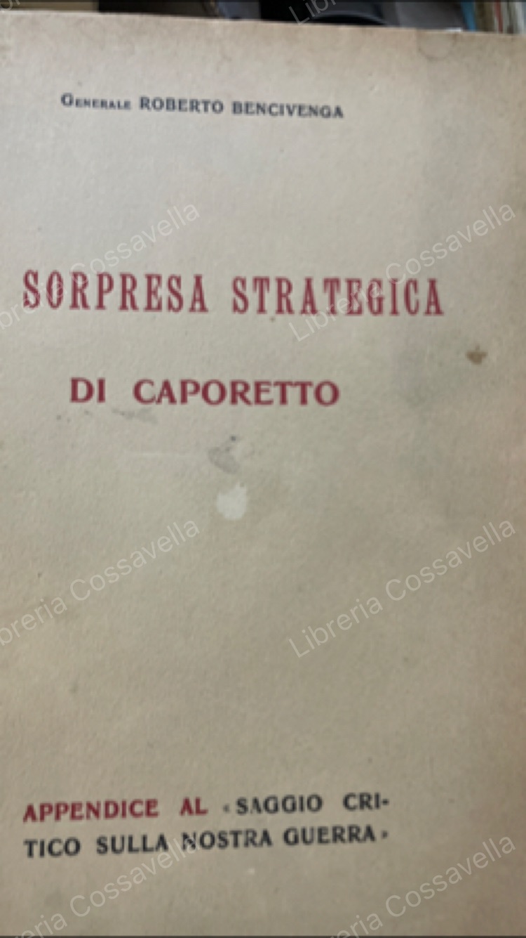 La sorpresa stategica di Caporetto. Appendice al “Saggio critico sulla …