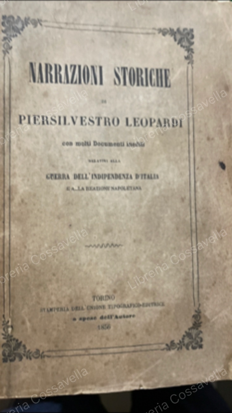 Narrazioni storiche con molti documenti inediti relativi alla guerra dell’indipendenza …