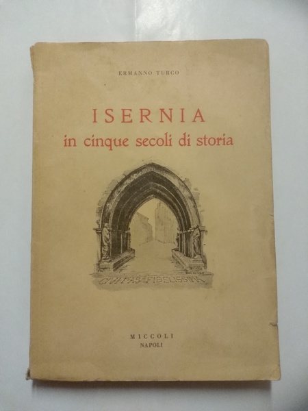 ISERNIA IN CINQUE SECOLI DI STORIA.