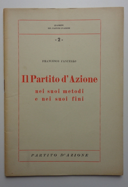 Il Partito d'Azione nei suoi metodi e nei suoi fini