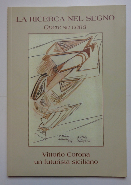 La ricerca nel segno. Opere su carta. Vittorio Corona un …