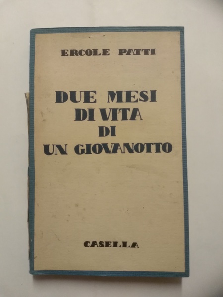 DUE MESI DI VITA DI UN GIOVANOTTO.