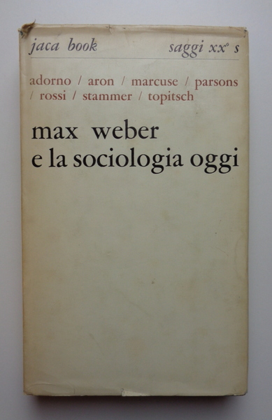 MAX WEBER E LA SOCIOLOGIA OGGI.