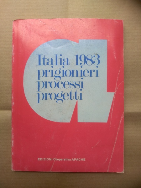 ITALIA 1983: PRIGIONIERI, PROCESSI, PROGETTI.