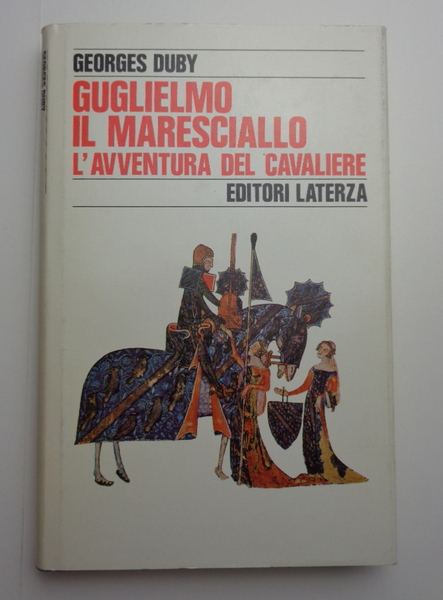 Guglielmo il Maresciallo. Lavventura del cavaliere