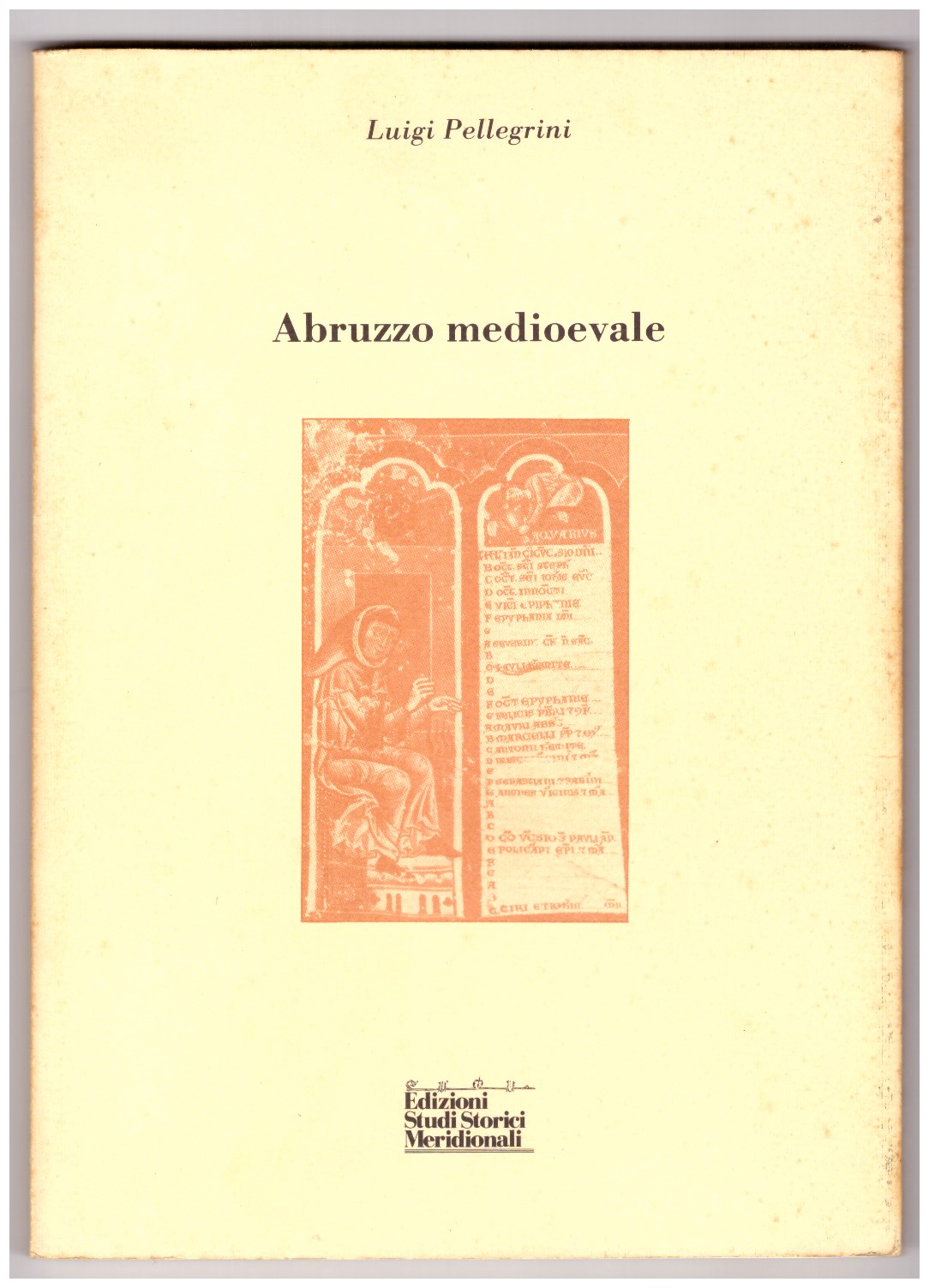 Abruzzo medioevale. Un itinerario storico attraverso la documentazione