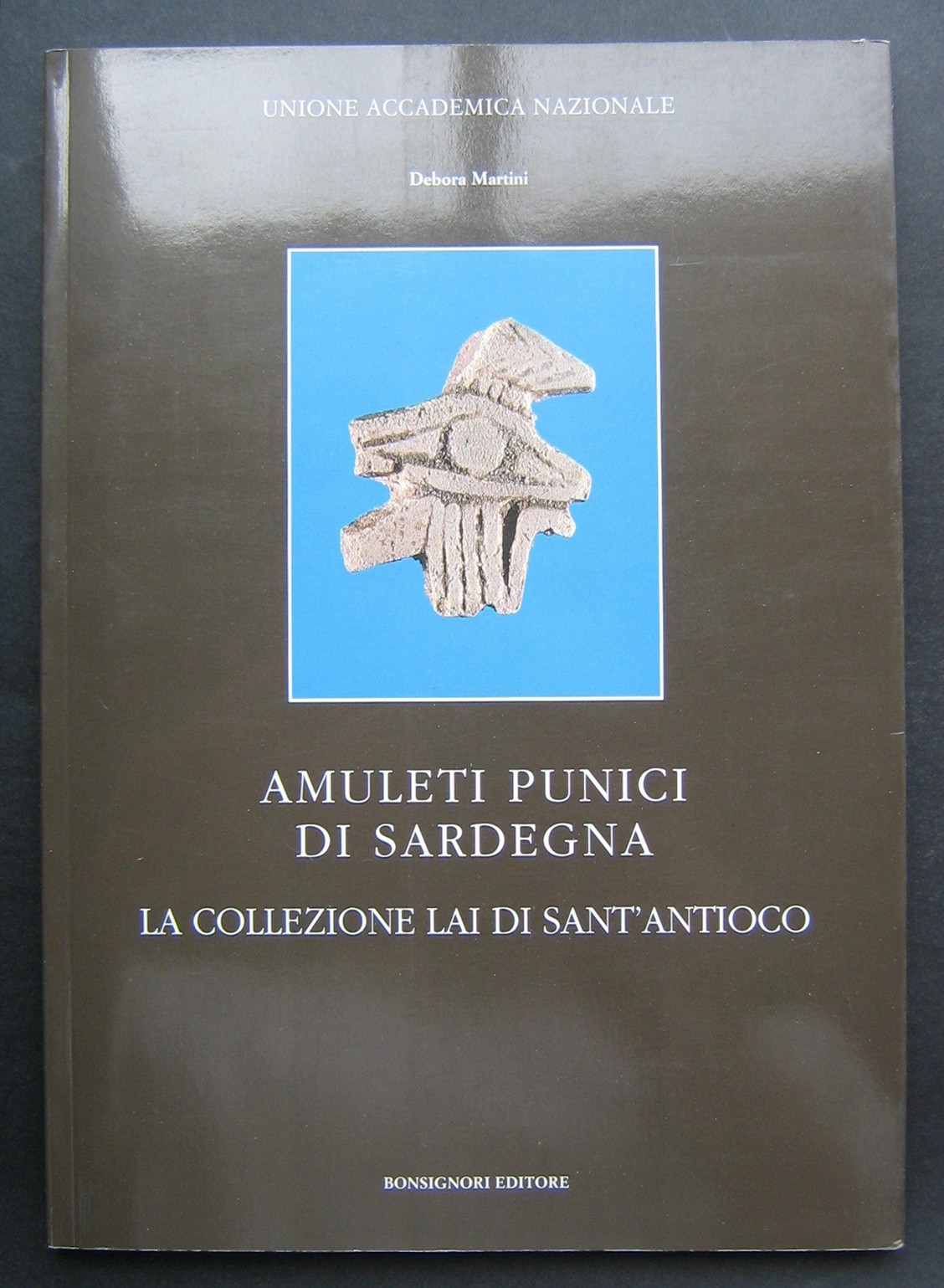 AMULETI PUNICI DI SARDEGNA. La collezione Lai di Sant'Antioco.
