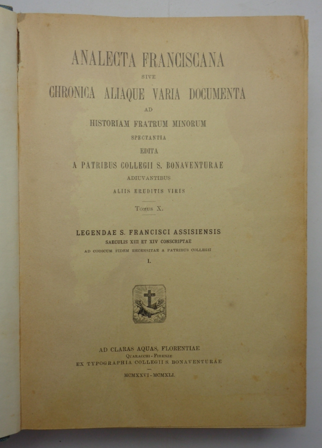 ANALECTA FRANCISCANA sive chronica aliaque varia documenta ad historiam Fratrum …