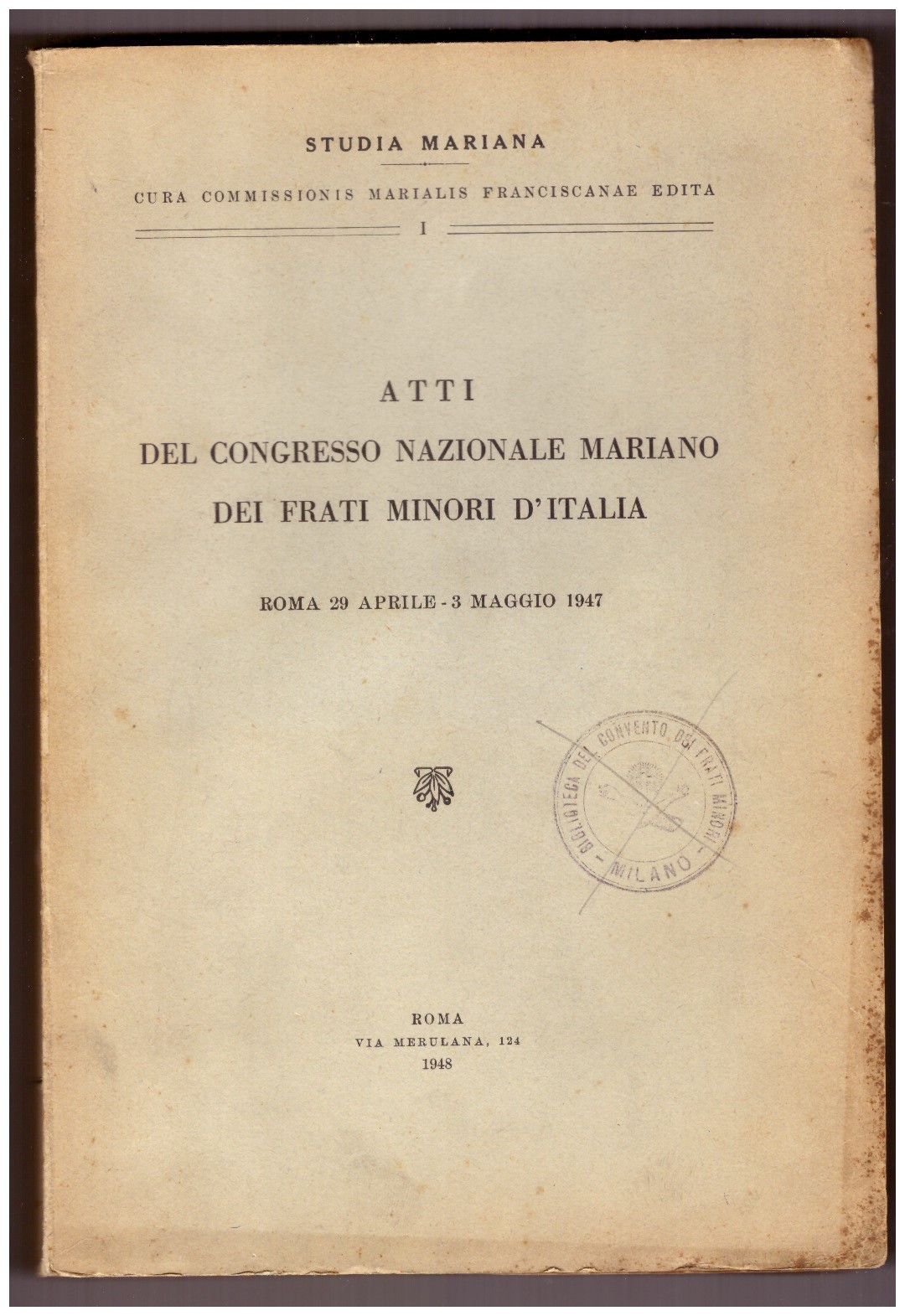 ATTI DEL CONGRESSO NAZIONALE MARIANO DEI FRATI MINORI D'ITALIA. Roma …