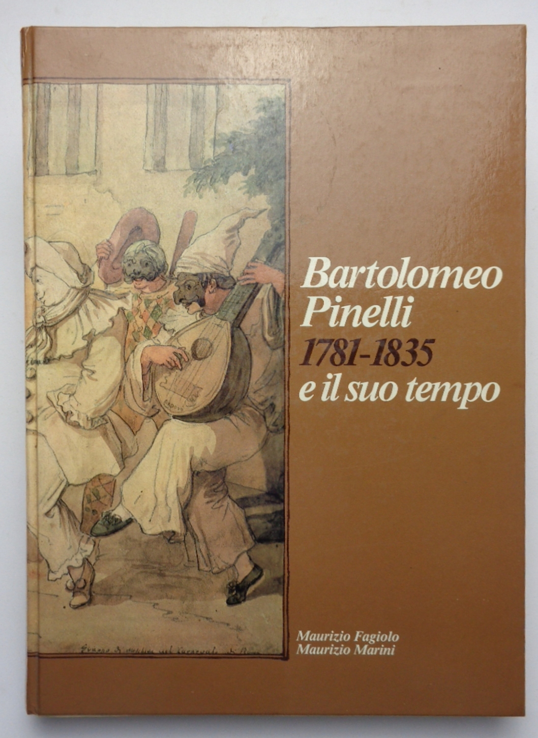 BARTOLOMEO PINELLI E IL SUO TEMPO 1781-1835.
