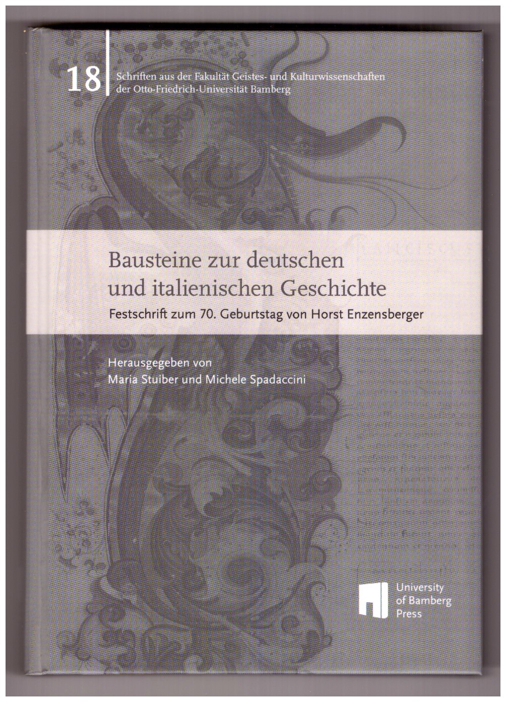 BAUSTEINE zur deutschen und italienischen Geschichte. Festschrift zum 70. Geburtstag …