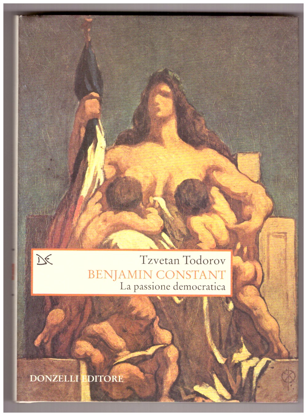 BENJAMIN CONSTANT. La passione democratica.