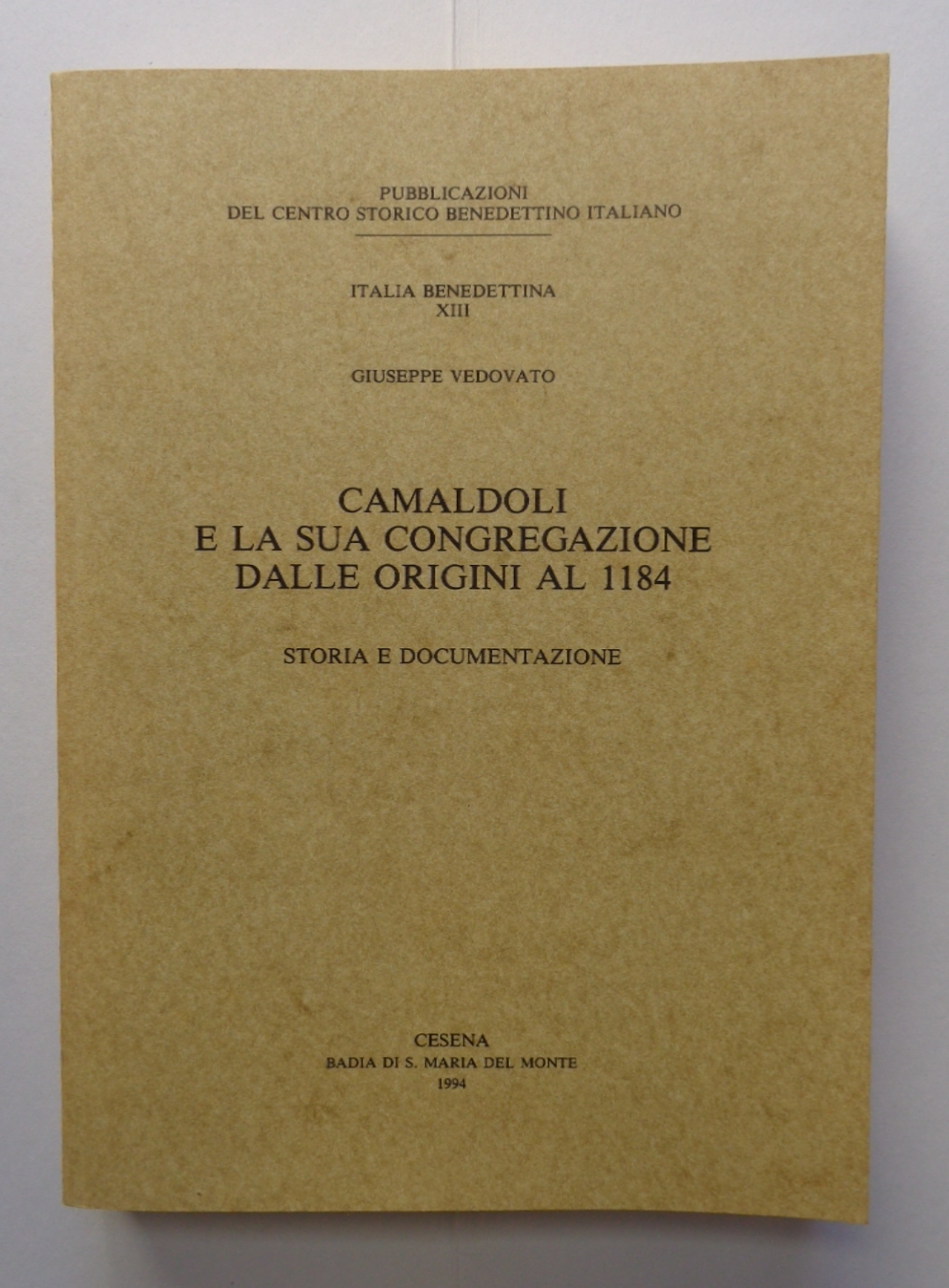 Camaldoli e la sua congregazione dalle origini al 1184. Storia …