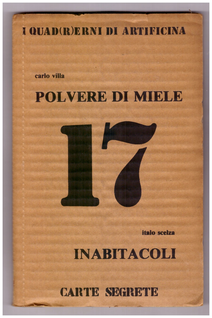 Carlo Villa: POLVERE DI MIELE. Italo Scelza: INABITACOLI.