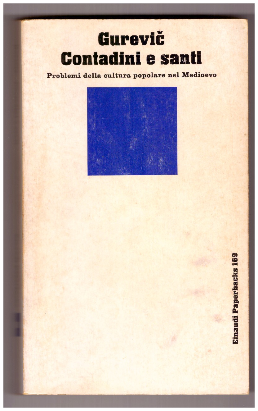 CONTADINI E SANTI. Problemi della cultura popolare nel Medioevo.