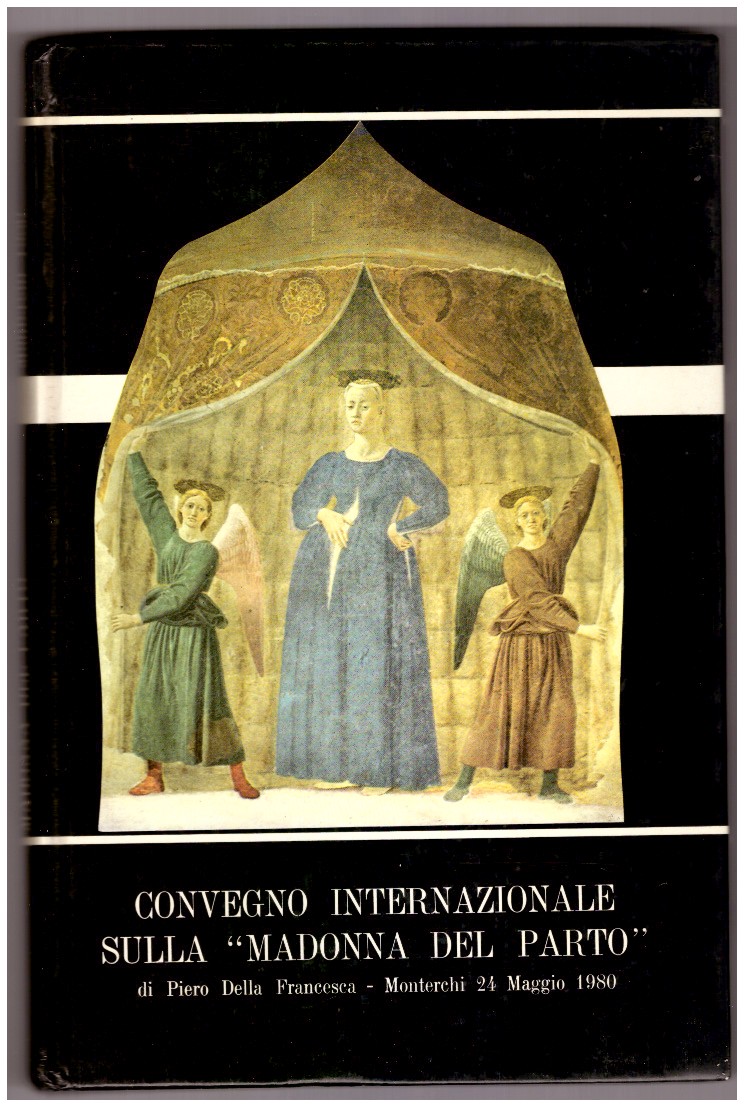 CONVEGNO INTERNAZIONALE SULLA "MADONNA DEL PARTO" DI PIERO DELLA FRANCESCA.