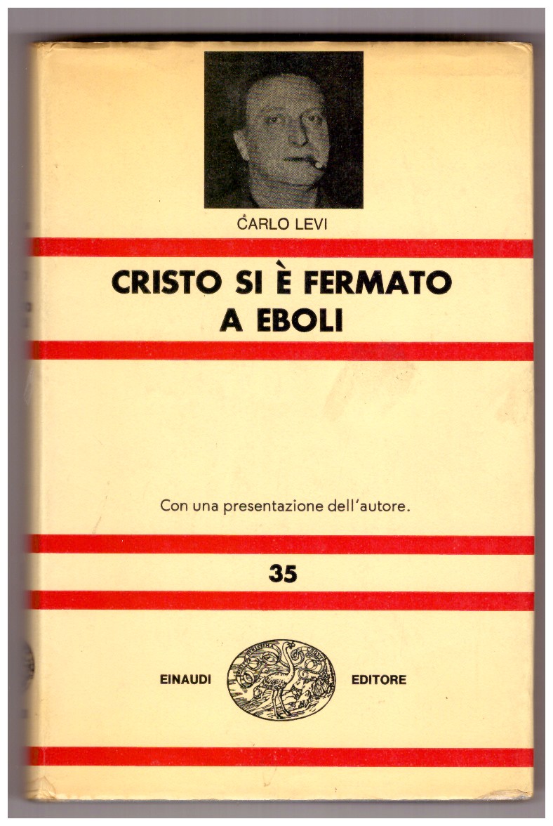 CRISTO SI È FERMATO A EBOLI. Con una presentazione dell'Autore.