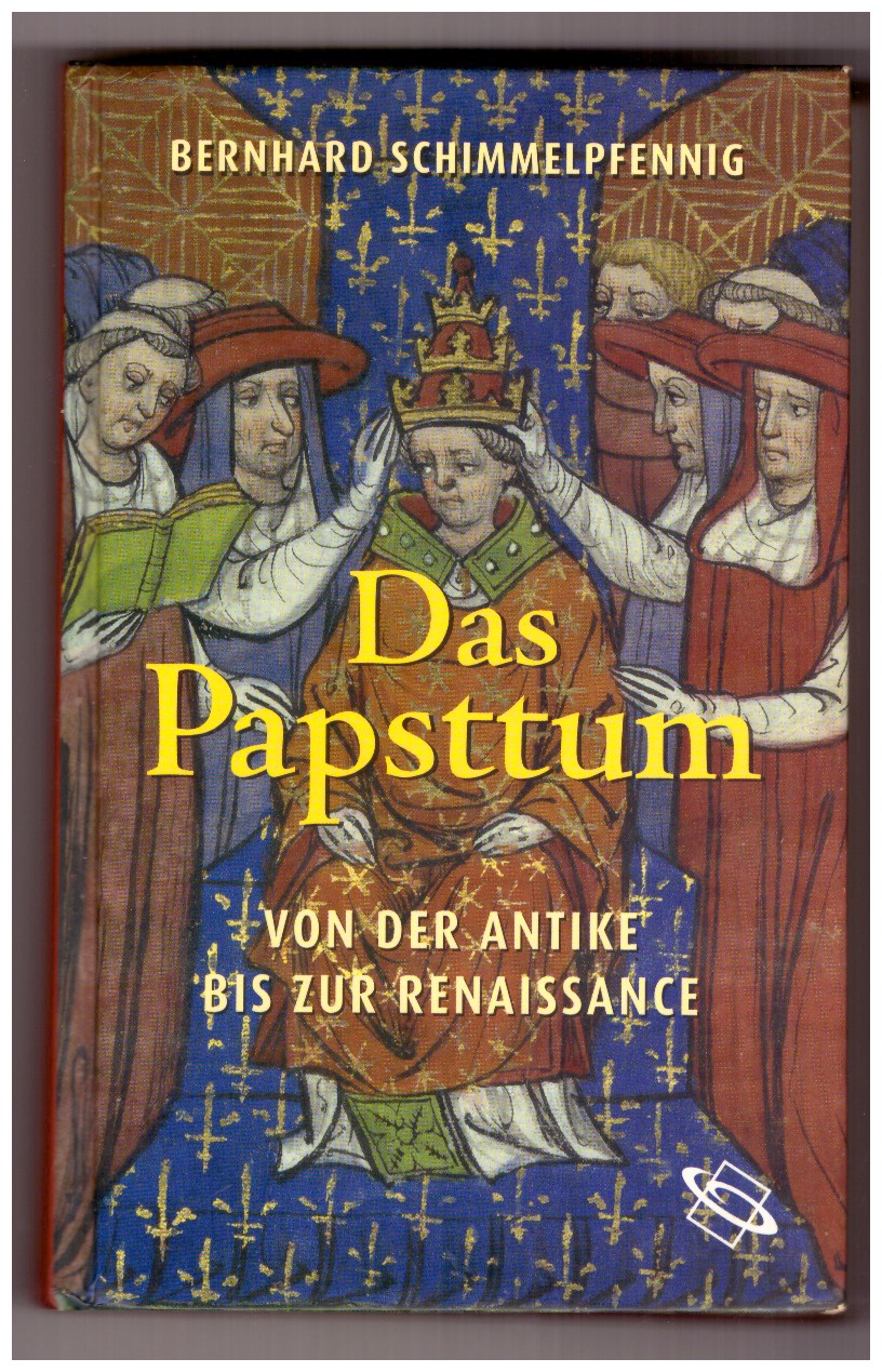 DAS PAPSTTUM. Von der Antike bis zur Renaissance.