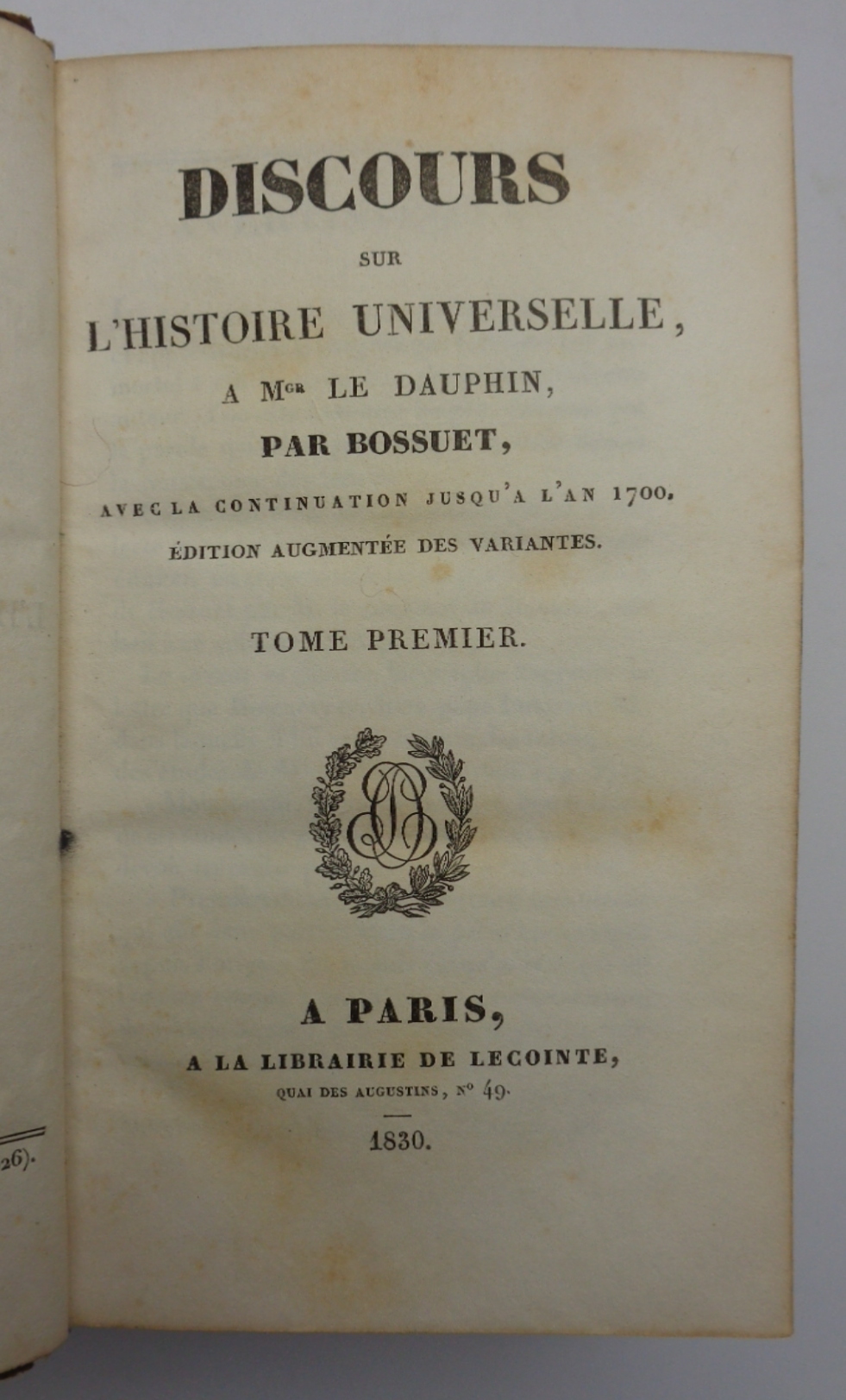 DISCOURS SUR L'HISTOIRE UNIVERSELLE, a Mgr le Dauphin, avec la …