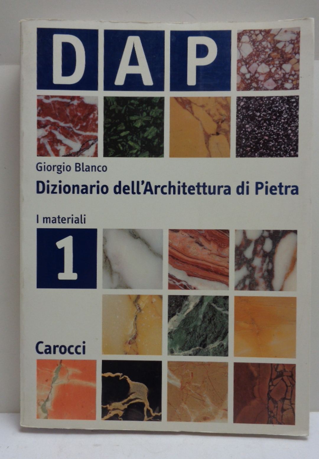 DIZIONARIO DELL'ARCHITETTURA DI PIETRA. 1) I materiali