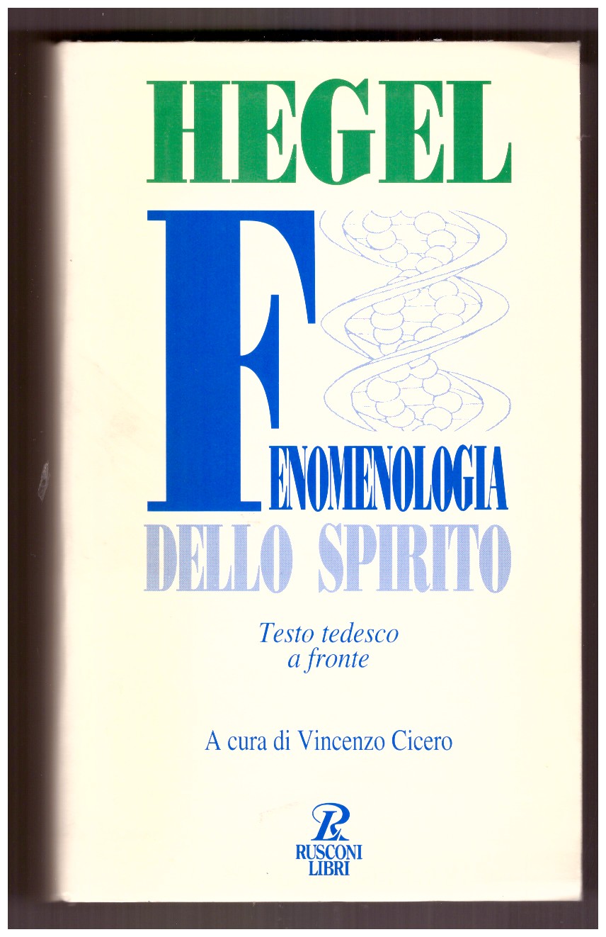FENOMENOLOGIA DELLO SPIRITO. Testo tedesco a fronte.