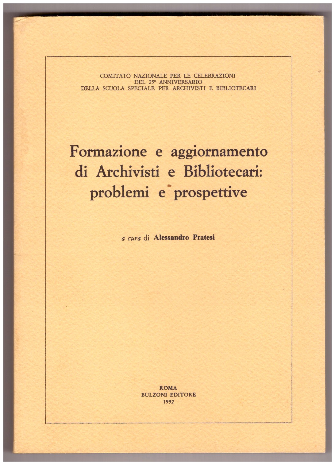 FORMAZIONE E AGGIORNAMENTO DI ARCHIVISTI E BIBLIOTECARI: PROBLEMI E PROSPETTIVE.