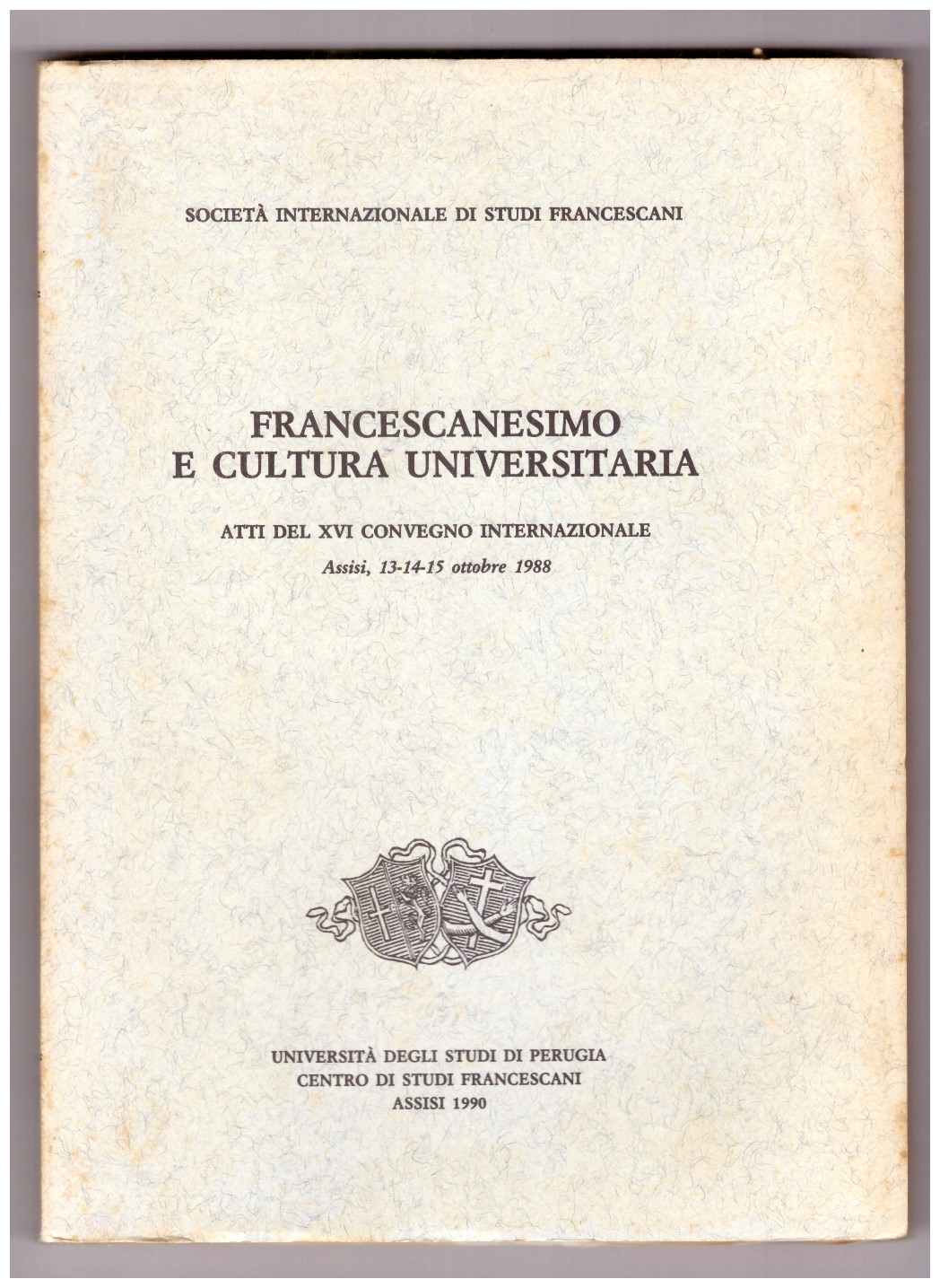 FRANCESCANESIMO E CULTURA UNIVERSITARIA.