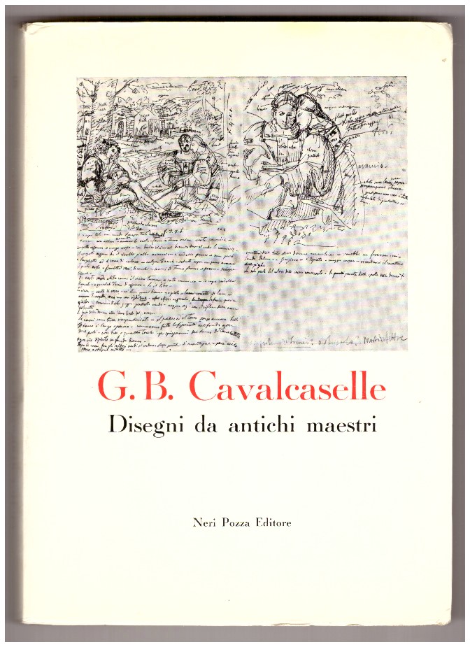 G. B. CAVALCASELLE. Disegni da antichi maestri.