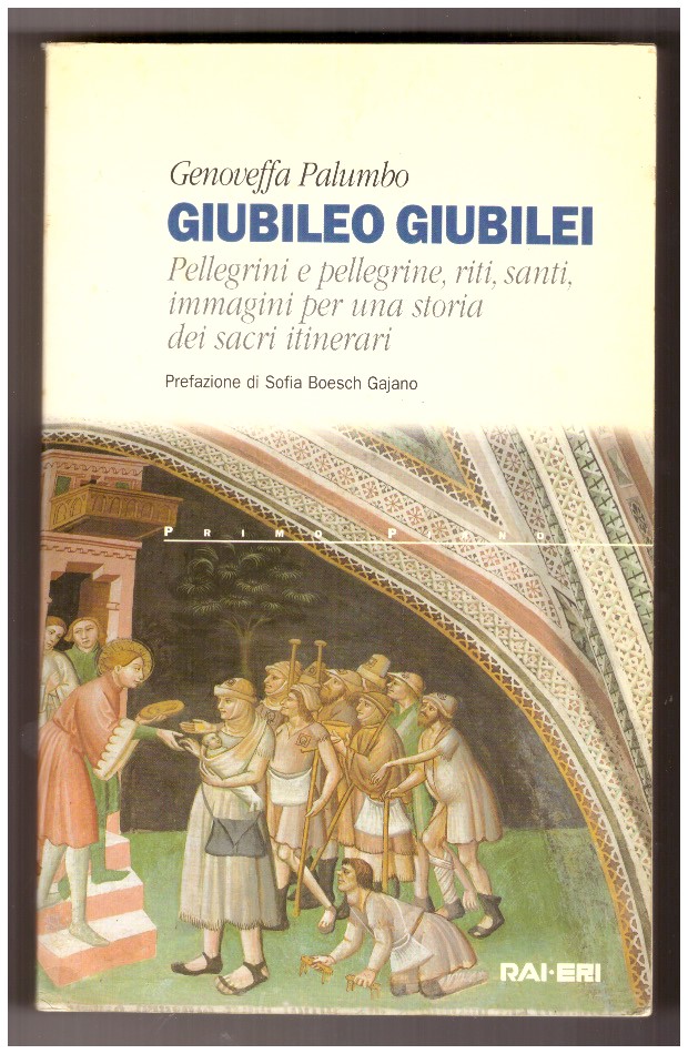 Giubileo giubilei. Pellegrini e pellegrine, riti, santi, immagini per una …