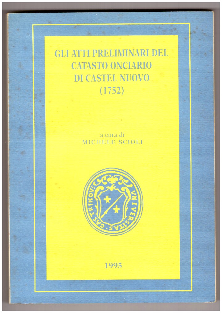 Gli atti preliminari del catasto onciario di Castel Nuovo (1752)
