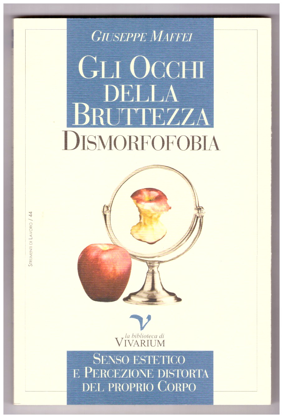 GLI OCCHI DELLA BRUTTEZZA. DISMORFOFOBIA. Senso estetico e percezione distorta …