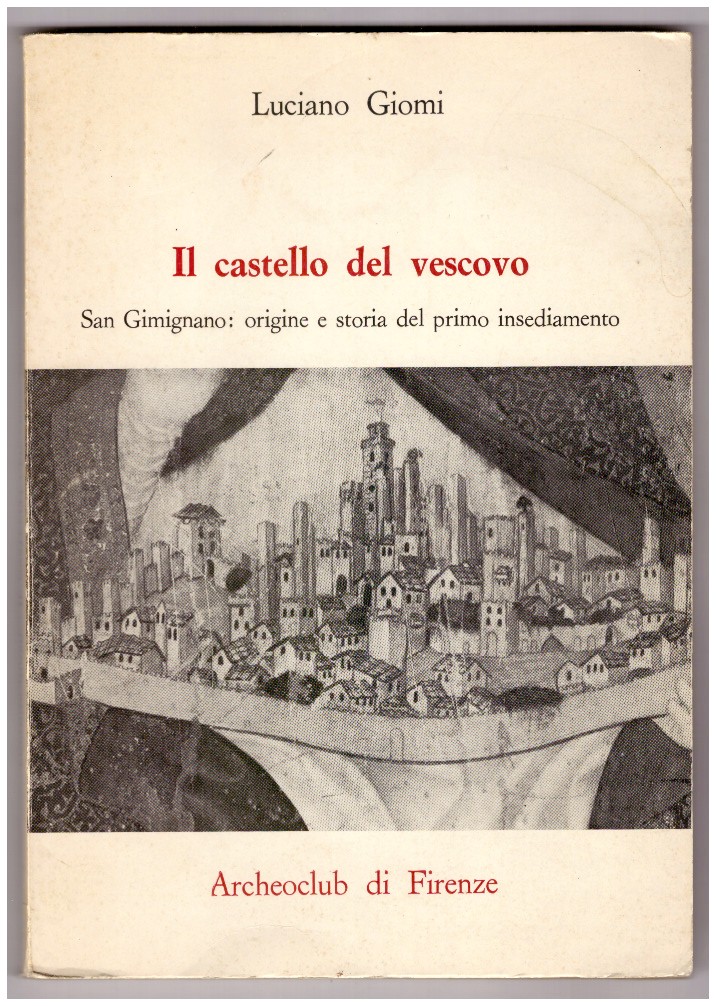Il castello del vescovo. San Gimignano: origine e storia del …